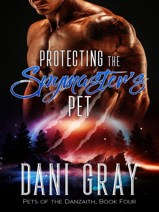 Title details for Protecting the Spymaster's Pet by Dani Gray - Available